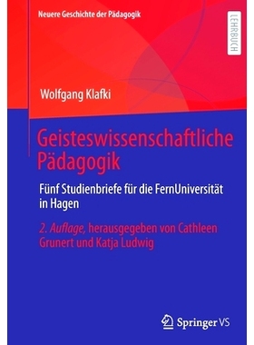 预订 Geisteswissenschaftliche Pädagogik: Fünf Studienbriefe für die FernUniversität in Hagen. Herausgegeben von Cath