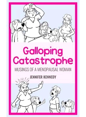 预订 Galloping Catastrophe: Musings of a Menopausal Woman: 9781096742517