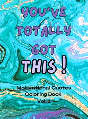 预订 You Totally Got This! - Motivational Quote Coloring book Vol. 1: 9798328018623