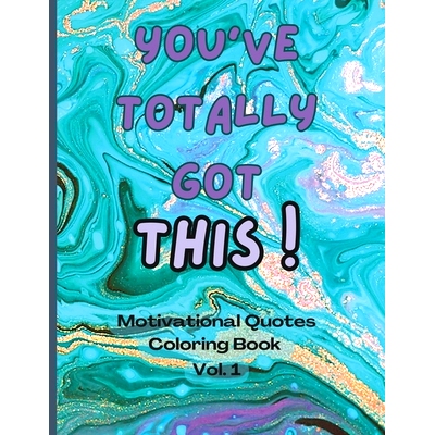 预订 You Totally Got This! - Motivational Quote Coloring book Vol. 1: 9798328018623