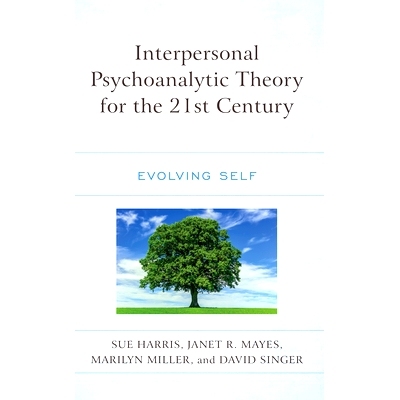 预订 Interpersonal Psychoanalytic Theory for the 21st Century: Evolving Self 21世纪人际精神分析理论：自我进化: 978166692
