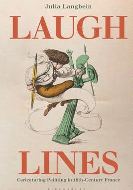 [预订]Laugh Lines: Caricaturing Painting in Nineteenth-Century France 9781350186859