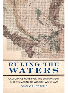 预订 Ruling the Waters: California’s Kern River, the Environment, and the Making of Western Water Law 统治水域：加利福