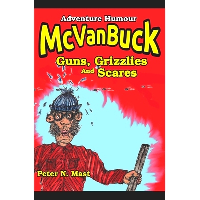 预订 McVanBuck Guns, Grizzlies, And Scares: 9781777053055