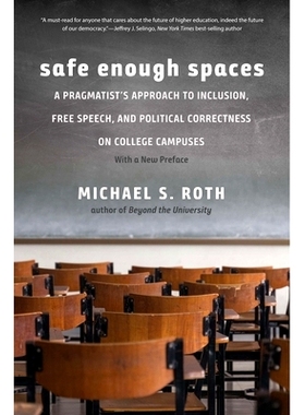 预订 Safe Enough Spaces: A Pragmatist’s Approach to Inclusion, Free Speech, and Political Correctness on College Campus