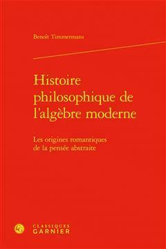 [预订]Histoire Philosophique de l’Algebre Moderne: Les Origines Romantiques de la Pensee Abstraite 9782406155751