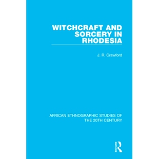 预订 Witchcraft and Sorcery in Rhodesia 罗得西亚的巫术和巫术: 9781138542273