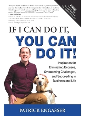 预订 If I Can Do It, You Can Do It!: Inspiration for Eliminating Excuses, Overcoming Challenges, and Succeeding in Busin