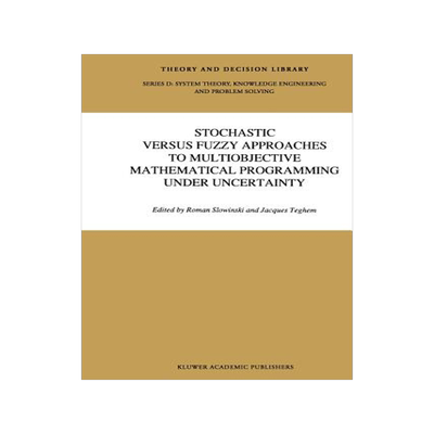 预订 Stochastic Versus Fuzzy Approaches to Multiobjective Mathematical Programming under Uncertainty