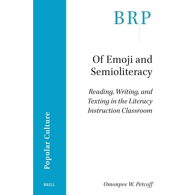 预订 Of Emoji and Semioliteracy: Reading, Writing, and Texting in the Literacy Instruction Classroom 表情符号和半文盲：