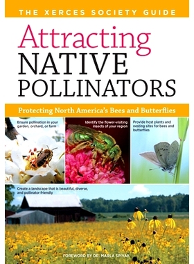 预订 Attracting Native Pollinators: The Xerces Society Guide Protecting North America’s Bees and Butterflies: 978160342