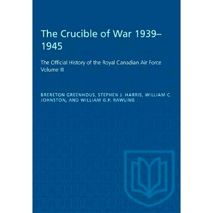 预订 The Crucible of War, 1939-1945 战争的熔炉,1939-1945:加拿大皇家空军的官方历史: 9781487572365