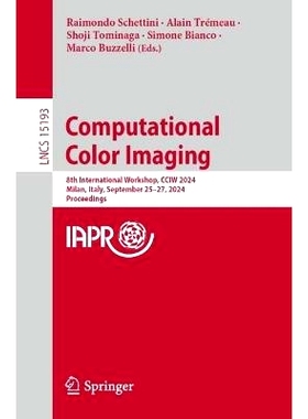 预订 Computational Color Imaging: 8th International Workshop, CCIW 2024, Milan, Italy, September 25–27, 2024, Proceedin