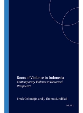 预订 Roots of Violence in Indonesia: Contemporary Violence in Historical Perspective 印度尼西亚暴力的根源：历史视角下的