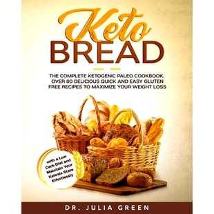 Gluten Keto Easy Recipes Ketogenic Over Delicious Cookbook. and Paleo Maximize The Bread Quick Complete Free 预订