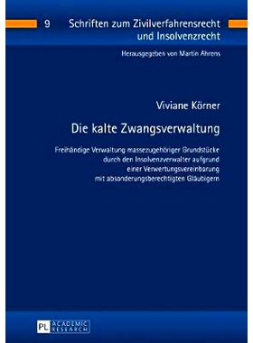 预订 Die kalte Zwangsverwaltung: Freihändige Verwaltung massezugehöriger Grundstücke durch den Insolvenzverwalter auf