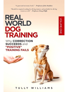 预订 Real World Dog Training: Why correction succeeds and 
