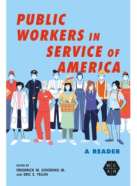 预订 Public Workers in Service of America: A Reader 为美国服务的公共工作者：读者: 9780252087318
