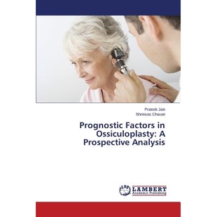 预订 Prognostic Factors in Ossiculoplasty: A Prospective Analysis 在听骨链重建的预后因素：前瞻性分析: 9783659788345