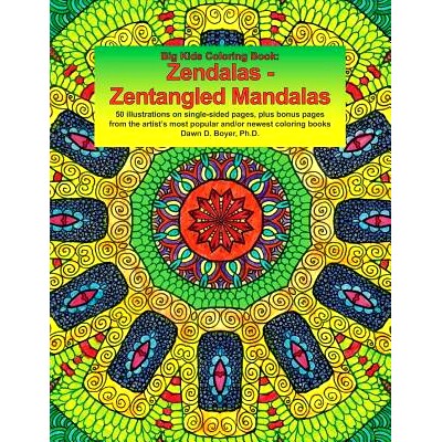 预订 Big Kids Coloring Book: Zendalas - Zentangled Mandalas: New & revised: 50 plus * on single-sided pages