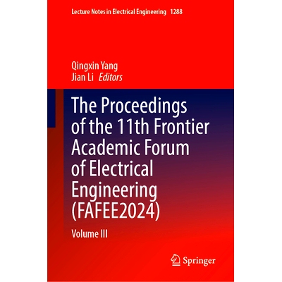 预订 The Proceedings of the 11th Frontier Academic Forum of Electrical Engineering (FAFEE2024): Volume III 第11届电气工