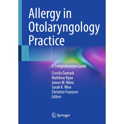 预订 Allergy in Otolaryngology Practice A Comprehensive Guide 耳鼻喉科过敏实践:综合指南 9783031934544