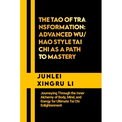 预订 The Tao of Transformation: Advanced Wu/Hao Style Tai Chi as a Path to Mastery: Journeying Through the Inner Alchemy