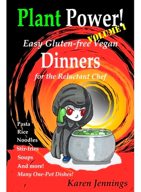 预订 Plant Power! Volume I Easy Gluten-free Vegan Dinners for the Reluctant Chef: 9781989026083