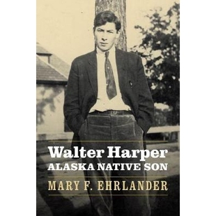 Alaska Native 儿子 Walter 9780803295902 阿拉斯加原住民 Harper 瓦尔特·哈珀 预订 Son