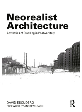 预订 Neorealist Architecture: Aesthetics of Dwelling in Postwar Italy: Aesthetics of Dwelling in Postwar Italy 新现实主
