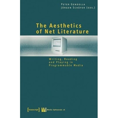 预订 The Aesthetics of Net Literature: Writing, Reading and Playing in Programmable Media: 9783899424935