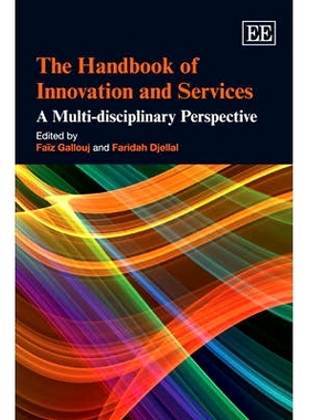 预订 The Handbook of Innovation and Services: A Multi-Disciplinary Perspective 创新与服务手册:多学科视角: 9781847205049