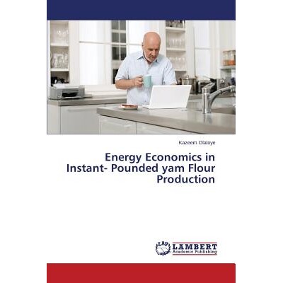 预订 Energy Economics in Instant- Pounded Yam Flour Production: 9783659505355