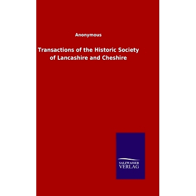 预订 Transactions of the Historic Society of Lancashire and Cheshire: 9783846053959