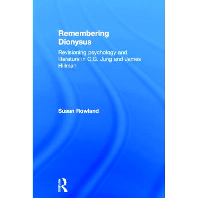 预订 Remembering Dionysus: Revisioning psychology and literature in C.G. Jung and James Hillman 回忆酒神：C.G.荣格与詹姆