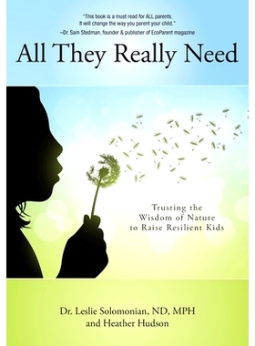 预订 All They Really Need: Trusting the Wisdom of Nature to Raise Resilient Kids