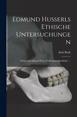 [预订]Edmund Husserls Ethische Untersuchungen: Dargestellt Anhand Seiner Vorlesungsmanuskripte. -- 9781014290113