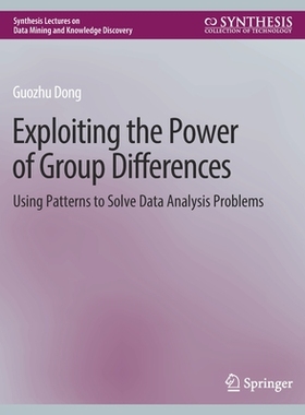 预订 Exploiting the Power of Group Differences: Using Patterns to Solve Data Analysis Problems