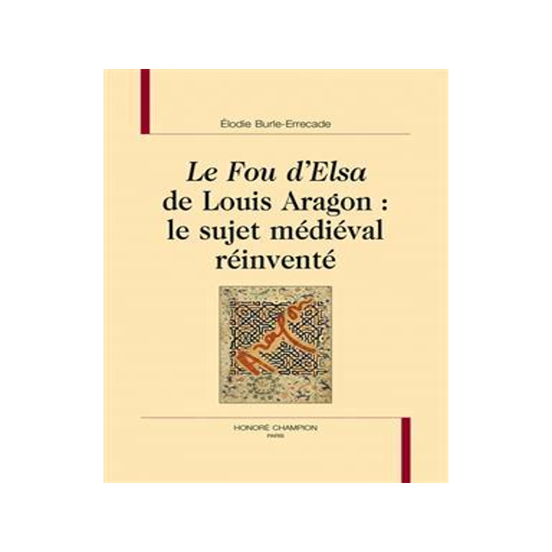 [预订]Le fou d’Elsa de Louis Aragon : le sujet médiéval réinventé 9782745358721