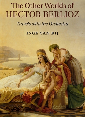 【预订】The Other Worlds of Hector Berlioz