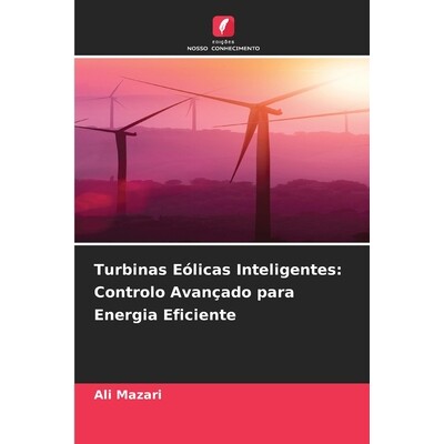 预订 Turbinas Eólicas Inteligentes: Controlo Avançado para Energia Eficiente 9786209544347