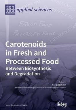 [预订]Carotenoids in Fresh and Processed Food: Between Biosynthesis and Degradation 9783036538174
