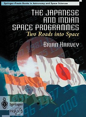 预订 The Japanese and Indian Space Programmes: Two Roads Into Space