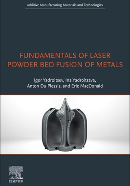 【预订】Fundamentals of Laser Powder Bed Fusion of Metals 9780128240908