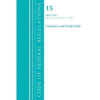 预订 Code of Federal Regulations, Title 15 Commerce and Foreign Trade 1-299, Revised as of January 1, 2021 联邦法规：Tit