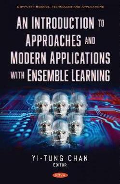 [预订]An Introduction to Approaches and Modern Applications with Ensemble Learning 9781536186802