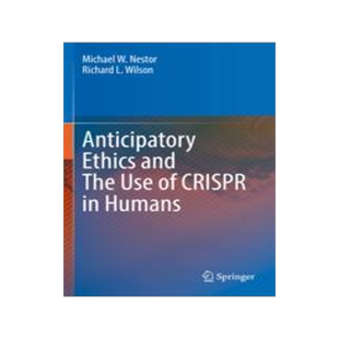 [预订]Anticipatory Ethics and The Use of CRISPR in Humans 9783030983703