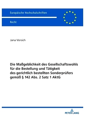 预订 Die Maßgeblichkeit des Gesellschaftswohls für die Bestellung und Tätigkeit des gerichtlich bestellten Sonderprü