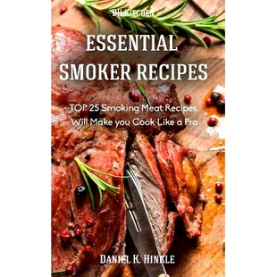 Smoking Like Smoker Meat Essential Cook that Pro Make TOP you Recipes 预订 9781329778030 Will