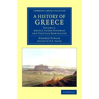 预订 A History of Greece: From its Conquest by the Romans to the Present Time, B.C. 146 to A.D. 1864 希腊史：从罗马人征
